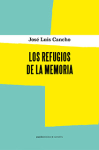 Lectura de Los refugios de la memoria de José Luis Cancho