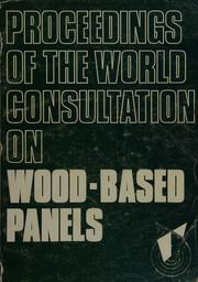 Proceedings of the World Consultation on Wood-Based Panels, held in New Delhi, India, February 1975 by World Consultation on Wood-Based Panels Delhi 1975.