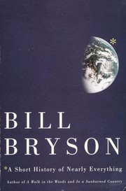 A short history of nearly everything by Bill Bryson