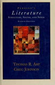 Perrine's literature, Structure, sound and sense--Eighth edition by Thomas R. Arp, Greg Johnson, Albert Camus, Антон Павлович Чехов, Chinua Achebe, Margaret Atwood, Richard Connell