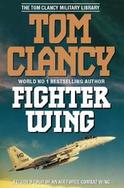 Cover of: Fighter Wing (The Tom Clancy Military Library) by Tom Clancy, Tom Clancy