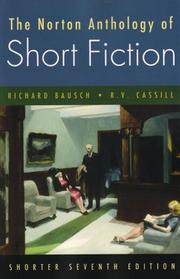 The Norton Anthology of Short Fiction -- Shorter Seventh Edition by Richard Bausch, R. V. Cassill, Sherwood Anderson, Ambrose Bierce, Jorge Luis Borges, Антон Павлович Чехов, Kate Chopin, William Faulkner, F. Scott Fitzgerald, Gabriel García Márquez, Nathaniel Hawthorne, James Joyce, Herman Melville, Alice Munro, Vladimir Nabokov, Edgar Allan Poe, Philip A. Roth, John Steinbeck, Alice Walker, Richard Wright, Margaret Atwood