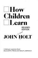 How children learn by John Caldwell Holt