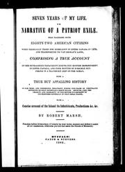 Seven years of my life, or, Narrative of a patriot exile by Robert Marsh