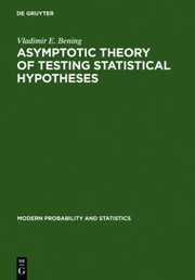 Cover of: Asymptotic Theory Of Testing Statistical Hypotheses Efficient Statistics Optimality Power Loss And Deficiency