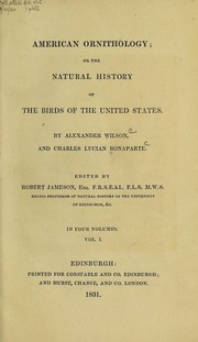 American ornithology, or, The natural history of the birds of the United States by Alexander Wilson