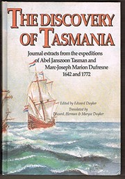 Cover of: The discovery of Tasmania: journal extracts from the expeditions of Abel Janszoon Tasman and Marc-Joseph Marion Dufresne, 1642 & 1772