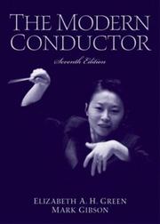 The modern conductor by Elizabeth A. H Green, Elizabeth A. Green, Mark Gibson