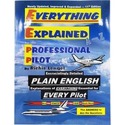 Everything Explained for the Professional Pilot by Richie Lengel