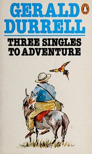 Three singles to adventure by Gerald Malcolm Durrell