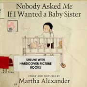 Nobody Asked Me if I Wanted a Baby Sister by Martha Alexander