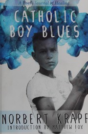 Catholic boy blues by Norbert Krapf