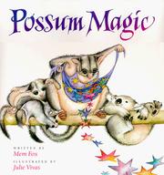 Possum magic by Mem Fox, Vivas Julie, Julie Vivas