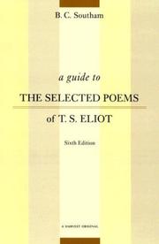 A student's guide to the Selected poems of T. S. Eliot by B. C. Southam