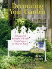 Decorating your garden by Mickey Baskett