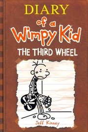 Diary of a Wimpy Kid. The Third Wheel (Book 7) by Jeff Kinney