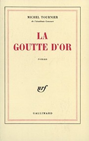 La goutte d'or by Michel Tournier