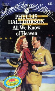 All We Know Of Heaven by Phyllis Halldorson