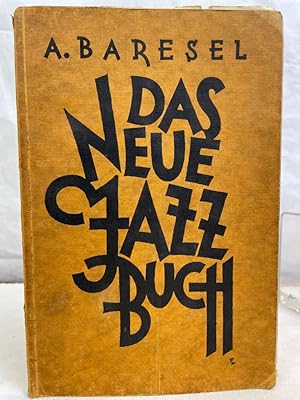 Das neue Jazzbuch : Ein praktisches Handbuch für Musiker, Komponisten, Arrangeure, Tänzer und Fre...