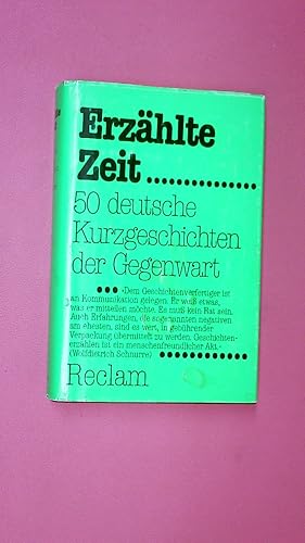 ERZÄHLTE ZEIT. 50 DEUTSCHE KURZGESCHICHTEN DER GEGENWART.