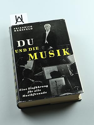 Du und die Musik. Eine Einführung für alle Musikfreunde.