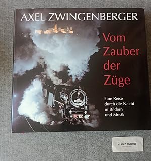 Vom Zauber der Züge - Eine Reise durch die Nacht in Bildern und Musik [Buch und CDs und Notenheft].