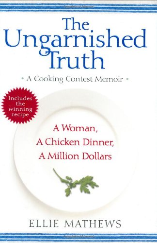 The Ungarnished Truth: A Cooking Contest Memoir