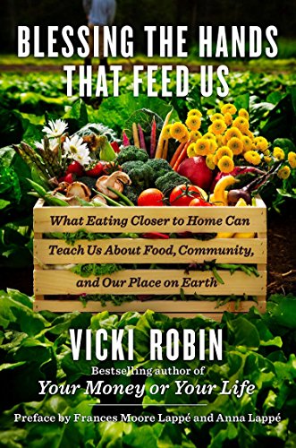 Blessing the Hands That Feed Us: What Eating Closer to Home Can Teach Us About Food, Community, a...