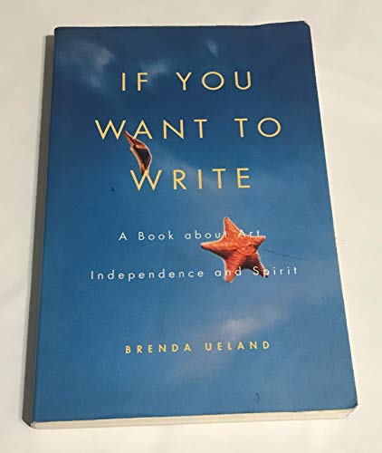 If You Want to Write: A Book About Art, Independence and Spirit