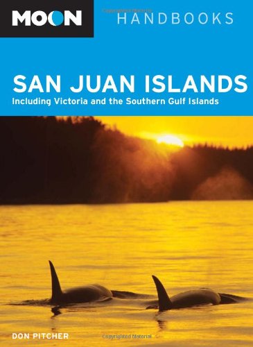 Moon San Juan Islands: Including Victoria and the Southern Gulf Islands (Moon Handbooks)