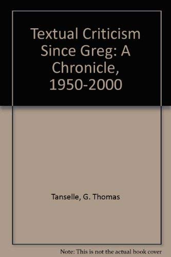 Textual Criticism Since Greg: A Chronicle, 1950-2000