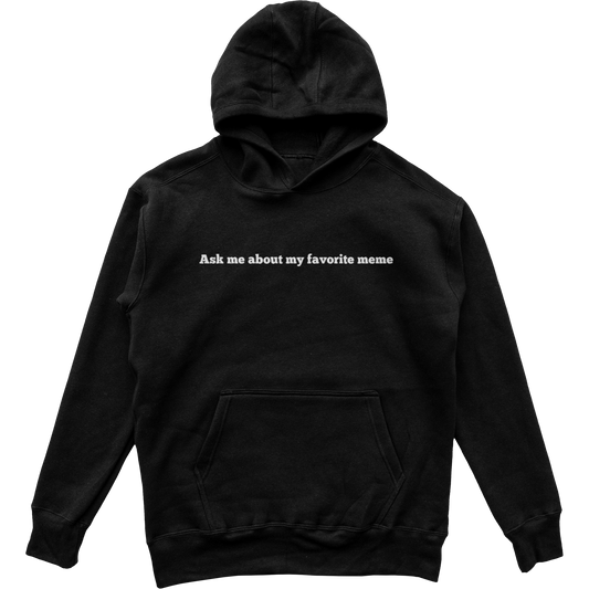 Ask About My Favorite Memes Hoodie