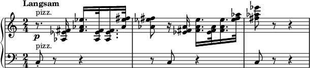 
{ \new PianoStaff <<
\new Staff \relative as { \set Staff.midiInstrument = #"pizzicato strings" \key c \major \clef treble \time 2/4 \set Score.tempoHideNote = ##t \tempo "Langsam" 4 = 52
 r8. ^"pizz." \p <as es' fis>16 <fis' as
 es'>16. <as, es' fis>32 <as es' fis>16. <as' es' fis>32 | % 2
 <as es' fis>8 r16 <es fis as>16 <fis as es'>16. <es fis as>32 <fis
 as es'>16. <es' fis as>32 | % 3
 <fis as es'>8 r8 r4 }
\new Staff \relative c { \set Staff.midiInstrument = #"pizzicato strings" \key c \major \clef bass \time 2/4
c8 ^"pizz." -. r8 r4 | % 2
 r8 c8 r4 | % 3
 c8 r8 r4 }
>> }
