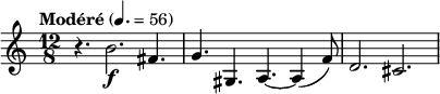 
  \relative c'' { \clef treble \time 12/8 \key c \major \tempo "Modéré" 4. = 56 r4. b2.\f fis4. | g gis, a~ a4( f'8) | d2. cis }
