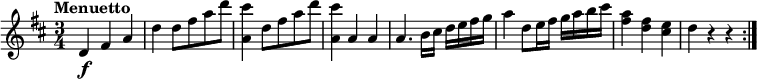 
\relative c' {
  \version "2.18.2"
    \key d \major
    \time 3/4   
    \tempo "Menuetto" 
   d4\f fis a
   d d8 fis a d
   <a, cis'>4 d8 fis a d
    <a, cis'>4 a a
    a4. b16 cis d e fis g 
    a4 d,8 e16 fis g a b cis
    <fis,a>4 <d fis> <cis e>
    d r4 r4 \bar ":|."
  }
