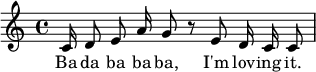 
\relative c' { \autoBeamOff c16 d8 e a16 g8 r8 e8 d16 c c8 }
\addlyrics { Ba da ba ba ba, I'm lov -- ing it. }
\midi { \tempo 4=72 }
