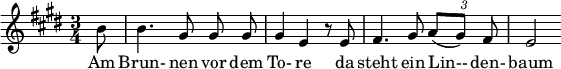  { \new Staff << \relative c'' { \set Staff.midiInstrument = #"clarinet" \tempo 4 = 90 \set Score.tempoHideNote = ##t
  \key e \major \time 3/4 \autoBeamOff \set Score.currentBarNumber = #8 \override TupletBracket #'bracket-visibility = ##f \set Score.barNumberVisibility = #all-bar-numbers-visible \bar ""
  \partial 8 b8 | b4. gis8 gis gis | gis4 e r8 e8 | fis4. gis8 {\times 2/3 { a[( gis)] fis }} | e2 }
  \addlyrics { Am Brun- nen vor dem To- re da steht ein Lin-- den- baum } >>
}