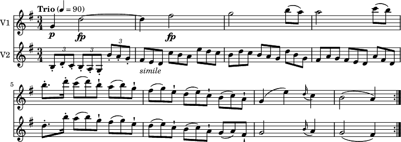 
<<
\new Staff \with { instrumentName = #"V1 "}  \relative c'' {
    \version "2.18.2"
    \key g \major 
    \tempo "Trio" 4 = 90
    \time 3/4
    g4\p d'2\fp ~ d4 fis2\fp g b8 (a) a2 c8 (b)
    b8.-. d16-. \scaleDurations 2/3 {c8 (d) b-!} \scaleDurations 2/3 { a (b) g-!}
    \scaleDurations 2/3 {fis (g) e-!} \scaleDurations 2/3 { d (e) c-!} \scaleDurations 2/3 { b (c) a-!}
    g4 (e')  \grace d16 (c4)
    b2 (a4)
    \bar ":|."
}
\new Staff \with { instrumentName = #"V2 "} \relative c'' {
    \key g \major 
    \time 3/4
     \tuplet 3/2 { b,8-. d-. c-.} \tuplet 3/2 { b8-. a-. g-.} \tuplet 3/2 { b'8-. a-. g-.}  
     \scaleDurations 2/3 { fis8 _\markup{\italic simile} e d}  \scaleDurations 2/3 { c' b a} \scaleDurations 2/3 { e' d c}
     \scaleDurations 2/3 {b8 d c} \scaleDurations 2/3 {b a g}  \scaleDurations 2/3 {d' b g}
     \scaleDurations 2/3 { fis8 a g} \scaleDurations 2/3 { fis8 e d}  \scaleDurations 2/3 { a' fis d}
      d'8.-. b'16-. \scaleDurations 2/3 {a8 (b) g-!} \scaleDurations 2/3 { fis (g) e-!}
    \scaleDurations 2/3 {d (e) c-!} \scaleDurations 2/3 {b (c) a-!} \scaleDurations 2/3 { g (a) fis-!}
    g2  \grace b16 (a4)
    g2 (fis4)
       \bar ":|."
}
>>
