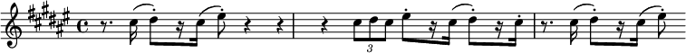 
\relative c'' { \key fis \major \time 4/4 
    r8. cis16( dis8-.[) r16 cis16]( eis8-.) r4 r4 | r4 \tuplet 3/1 {cis8 dis cis } eis8-.[ r16 cis16]( dis8-.[) r16 cis16-.] | r8. cis16( dis8-.[) r16 cis16]( eis8-.)  }
