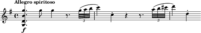 
\relative c''' {
\tempo "Allegro spiritoso" \key g \major
<g b, d, g,>4.\f g8 g4 r8. \times 2/3 { g32( a b } |
c4) c,-. r r8. \times 2/3 { a'32( b cis } |
d4) d,-.
}
