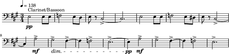 
  \relative c { \clef bass \time 3/4 \key a \major \tempo 4 = 138 e2\pp^"Clarinet/Bassoon" e8 e | f2 e8 d | e r cis2->~ | cis2. | e2 e8 e | f2 e8 dis | e r cis2->~ | cis4 a'2->\mf | gis2->\dim fis4->~ | fis f2-> | e2.->~ | e4\pp a2->\mf | gis2->\dim fis4->~ | fis f2-> | e2.-> }
