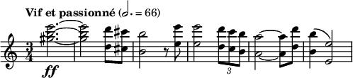 
  \relative c'' { \clef treble \time 3/4 \tempo "Vif et passionné" 2. = 66 <e' b gis>2.~\ff | <e b gis>2 <d d,>8 <cis cis,> | <b b,>2 r8 <e e,> | <e e,>2 \times 2/3 {<d d,>8 <c c,> <b b,>} | <a a,>2~ <a a,>8 <d d,> | <b b,>4( <e, e,>2) }
