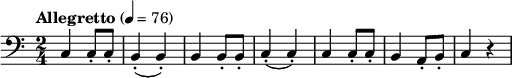 
\new Score {
  \new Staff {
    \relative c {
      \time 2/4
      \key a \minor
      \clef bass
      \tempo "Allegretto" 4 = 76
      c4 c8-. c-.
      b4-.(b-.)
      b b8-. b-.
      c4-.(c-.)
      c4 c8-. c-.
      b4 a8-. b-.  
      c4 r4      
    }
  }
}
