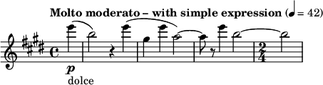  \relative c''' { \clef treble \key e \major \time 4/4 \tempo "Molto moderato – with simple expression" 4 = 42 \partial 4*1 e4(\p_"dolce" | b2) r4 e( | gis, e' a,2)~ | a8 r e'4( b2 ~ | \time 2/4 b } 