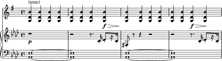 
\relative c' {
  <<
   \new Staff { \clef "treble" \key g \major \time 4/4
      <g d' b'>4^\markup { (pizz) } <g d' b'> <g d' b'> <g d' b'> |<g d' b'>4 <g d' b'> <g d' b'> <g d' b'>\f\> | <g d' b'>4\! <g d' b'> <g d' b'> <g d' b'> | <g d' b'>4 <g d' b'> <g d' b'>\f\> <g d' b'>\! |
     }
  \new GrandStaff << 
    \new Staff { \clef "treble"  \key aes \major
      r1\p | r2 r8. c16-. des8-.[ r16 c16-.] | fis,8-. r8 r4 r2  |  r2 r8. c'16-. des8-.[ r16 c16-.] |  
     }
    \new Staff { \clef "bass" \key aes \major
      <as, es'>1~ | <as es'> | <as es'>~ |<as es'>
    }
   >>
  >>
 }
