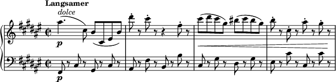 
\relative c''' {
  \new PianoStaff <<
    \new Staff {
      \set Staff.midiInstrument = #"piano" \key fis \major \clef treble \time 2/2 \set Score.tempoHideNote = ##t \tempo "Langsamer" 2 = 62
      ais4. \p ^\markup { \italic { dolce } } ( cis,8 ) b8 ( cis,8 eis8 b'8 ) |
      dis'8 -. r8 cis8 -. r8 r4 fis,8 -. r8 |
      cis'8 \< ( dis8 cis8 gis8 ) bis8 ( cis8 bis8 gis8 ) |
      b8 -. r8 cis,8 -. r8 ais'8 -. r8 gis8 -. r8 \! |
    }
    \new Staff {
      \set Staff.midiInstrument = #"piano" \key fis \major \clef bass \time 2/2
      fis,,,8 \p r8 cis'8 r8 gis8 r8 cis8 r8 |
      ais8 r8 fis'8 r8 b,8 r8 b'8 r8 |
      cis,8 r8 gis'8 r8 dis8 r8 gis8 r8 |
      eis8 r8 cis'8 r8 cis,8 r8 cis'8 r8 |
    }
  >>
}
