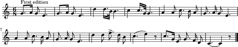 
\relative c'' {
  \key c \major \set Staff.midiInstrument = #"acoustic guitar (nylon)"
  \time 6/8 \set Score.tempoHideNote = ##t \tempo 4 = 60 \autoBeamOff
  g8.^"First edition" [a16] g8 e4. | g8. [a16] g8 e4. | d'4 d16. [b32] b4. | c4 c16. [g32] g4. | a4 a8 c8. b16 a8 | g8. a16 g8 e4. |
  a4 a8 c8. b16 a8 | g8. a16 g8 e4. | d'4 d8 f8.-> d16 b8 | c4. (e4) r8 | c8. [g16] e8 g8. f16 d8 | c4.~ c4 r8 \bar "|."
}
