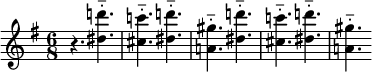 
\relative c''' { \key g \major \time 6/8
    r4. <d! dis, >-_ | <c! cis, >-_ <d! dis, >-_ | <gis, a,! >-_  <d'! dis, >-_ | <c! cis, >-_ <d! dis, >-_ | <gis, a,! >-_  }
