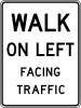 Walk on left facing traffic