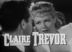 Claire Trevor (Helen Grayle/Velma Valento)